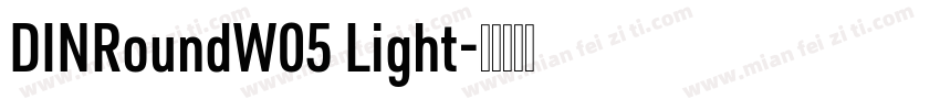 DINRoundW05 Light字体转换